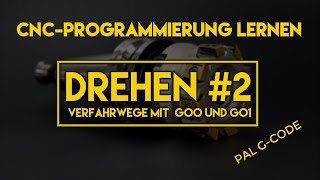 CNC Programmieren lernen  Drehen 2  Eilgang G00 und Arbeitsgang G01 [upl. by Eenhpad710]