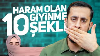 Haram Olan 10 Giyinme Şekli  Tesettür  Mehmet Yıldız [upl. by Alper]