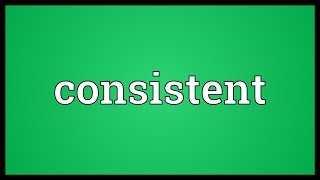 Consistent Meaning [upl. by Garrett]