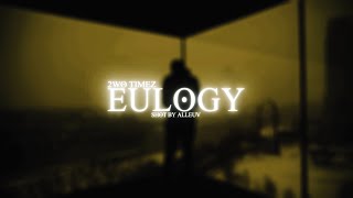 Eulogy  2wo Timez Official Music Video  Shot By Alleuv [upl. by Robinet386]