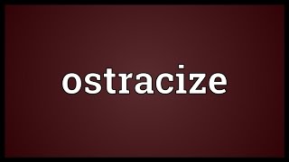 Ostracize Meaning [upl. by Asilanna]