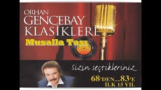 ORHAN GENCEBAY  MUSALLA TAŞI MEYHANECİ 1998 v [upl. by Neleb]