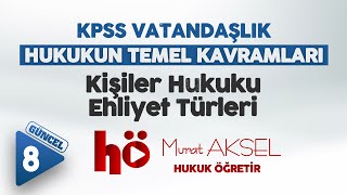 8  Kişiler Hukuku  Ehliyet Türleri  Hukukun Temel Kavramları [upl. by Livesay135]