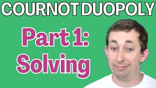 Master Cournot Duopoly with Math Part 1  Game Theory Struggle [upl. by Eugene]