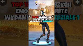 TOP 10 NAJLEPSZYCH EMOTEK FORTNITE WYDANYCH W ROZDZIALE 1 fortnite [upl. by Kannav]