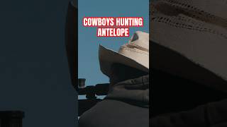 COWBOYS HUNTING ANTELOPE shorts hunting cowboys [upl. by Chelton]