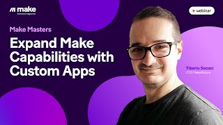 Webinar Expand Make Capabilities with Custom Apps [upl. by Clayton]