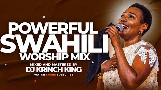 DEEP SWAHILI WORSHIP MIX  1 HOUR OF NONSTOP WORSHIP GOSPEL MIX  DJ KRINCH KING [upl. by Rimaj]