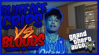 GTA 5 BLUEFACE CRIPS VS BLOODS PART 1 quotRespect My Crypnquot GTA 5 SKIT [upl. by Ettezyl]