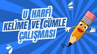 Yeni Müfredat U Harfi Kelime ve Cümle Çalışması [upl. by Bomke241]