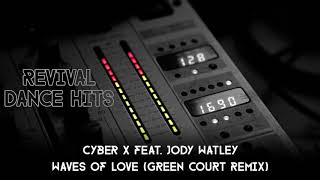 Cyber X feat Jody Watley  Waves Of Love Green Court Remix HQ [upl. by Anabel]