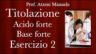 Titolazione acido forte base forte  Esercizio 2 ProfAtzeni ISCRIVITI [upl. by Scarface22]