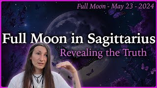 Full Moon in Sagittarius  Revealing the Truth  May 23rd 2024  Moon Omens [upl. by Erreipnaej]