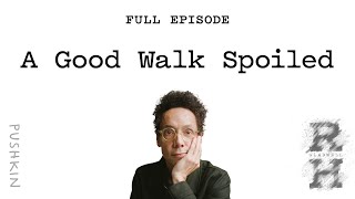 A Good Walk Spoiled  Revisionist History  Malcolm Gladwell [upl. by Atilrak646]