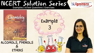 Example 3  Alcohols Phenols and Ethers  Class 12  NCERT Solution Series  CHEMISTRY [upl. by Eimiaj]