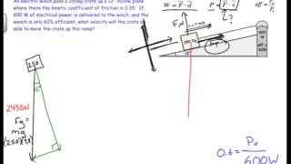 Incline Plane Work Power and Efficiency Physics Challenge Problem [upl. by Dena]