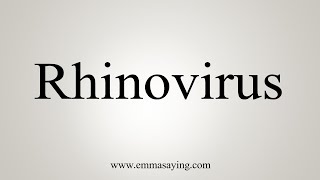 How To Say Rhinovirus [upl. by Naujik867]