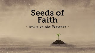 Worship Service Seeds of Faith Insist on the Presence [upl. by Droffig141]