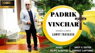 Goan Konkani new song  2021  PADRIK VINCHAR  by LAWRY TRAVASSO  Goa  TRUE STORY [upl. by Aicala86]