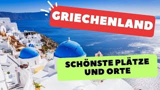 Griechenland Die schönsten Plätze Griechenlands [upl. by Eiten]