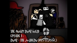 Angry RNAR Nerd ARN  The Modern Days Episode 1 [upl. by Eneleahcim130]