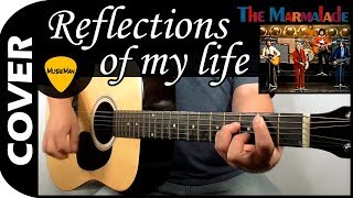 REFLECTIONS OF MY LIFE 😔  The Marmalade  GUITAR Cover  MusikMan N°134 [upl. by Barb]