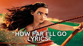 Moana  How Far Ill Go Lyrics by Alessia Cara [upl. by Catherina663]