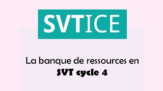 SVTice 2017  banque de ressources SVT cycle 4  Hatier [upl. by Helban]