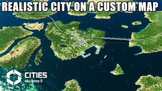 Starting a New Realistic City on a Custom Map in Cities Skylines 2 [upl. by Placidia]