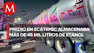 Aseguran predio en Ecatepec y recuperan 45 mil litros de etanol [upl. by Briana]