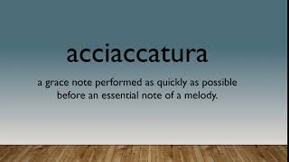 Acciaccatura Pronunciation amp Meaning [upl. by Ehgit]