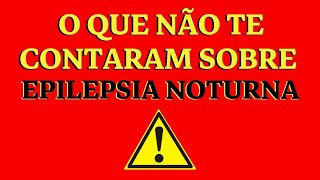 Epilepsia Noturna  O Que é Epilepsia Noturna [upl. by Eahsel499]