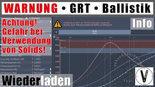 WARNUNG • GRT • Ballistik • Verwendung von Solids amp max L6 • reloading warning solids [upl. by Boniface618]