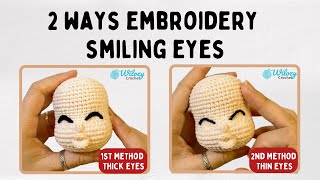 Easy Crochet For Beginners 2 EASY Ways Embroidery Smiling Eyes  Amigurumi Tutorial Free Pattern [upl. by Hinkel]