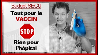 Budget SÉCU  Tout pour le vaccin RIEN pour lhôpital [upl. by Palumbo]