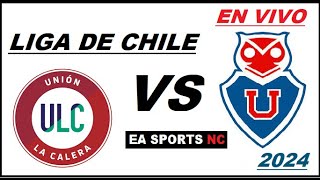 🔴Union La Calera vs Universidad de Chile en vivo  Liga de Primera Chile [upl. by Asyla]