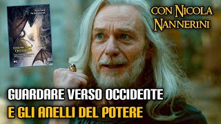 quotGuardare verso Occidentequot e quotGli Anelli del Poterequot con Nicola Nannerini [upl. by Rennie32]