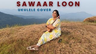 Sawaar Loon Monali Thakur  Amit TrivediUkulele Cover by Suparna Bhattacharyya [upl. by Marlen]