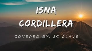 Isna Cordillera Lyrics Jhondel Ancheta JC Clave version [upl. by Anivid]