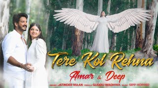 TERE KOL REHNA  AMAR DEVGAN amp DEEP DEVGAN PRE WEDDING SONG  JATINDER MAAN  GUDDU WADHWA [upl. by Oehsen]