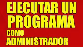 EJECUTAR PROGRAMA COMO ADMINISTRADOR Abrir Programas con Permisos Totales 2023 [upl. by Daveta6]