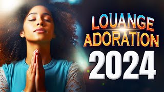 PUISSANCE ADORATION ET LOUANGE CHRETIENNE POUR BIEN COMMENCER LA JOURNÉE 🙏 MUSIQUE ADORATION 2024 [upl. by Cole]