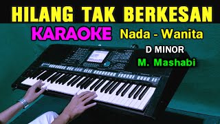 HILANG TAK BERKESAN  M Mashabi  KARAOKE Nada Wanita [upl. by Chaing]