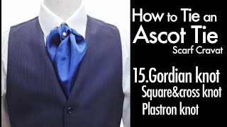 How to tie an Ascot tie cravat 15Gordian knot Plastron knot Squareampcross knot [upl. by Belding]