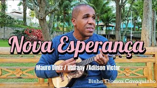 Nova Esperança Ubirany  Adilson Victor  Mauro Diniz Binha Thomaz Cavaquinho e Voz [upl. by Talya]