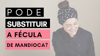 PODE SUBSTITUIR A FÉCULA DE MANDIOCA • BEABÁ DA COZINHA INCLUSIVA [upl. by Austin]