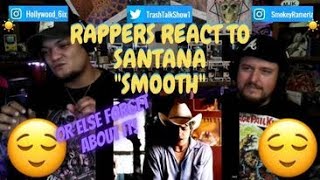 Rappers React To Santana Ft Rob Thomas quotSmoothquot [upl. by Atnoed]