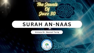 Surah AnNaas  Jewels of The Juzz 30  Ustaza Dr Nusrat Tariq [upl. by Yhtomot358]