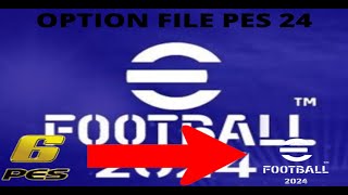 UPDATE OPTION FILE PES 6 SAESON 2024 [upl. by Haiasi]