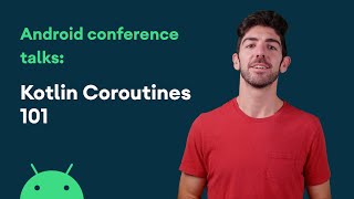 Kotlin Coroutines 101  Android Conference Talks [upl. by Anneyehc]